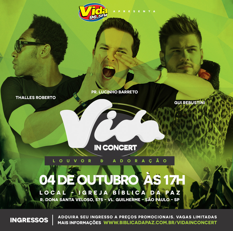 Thalles Roberto, Gui Rebustini e Pr. Lucinho estarão no "Vida in Concert"