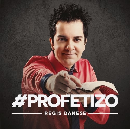 Regis Danese apresenta o CD "#Profetizo"