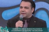 "Ninguém nasce gay", diz Marco Feliciano no Superpop