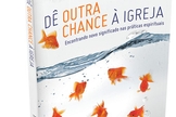 livro_Dê outra chance à igreja