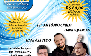 David Quinlan e Pr. Cirilo estarão no I Congresso de Louvor e Adoração, em PE