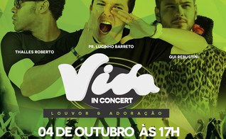 Thalles Roberto, Gui Rebustini e Pr. Lucinho estarão no "Vida in Concert"