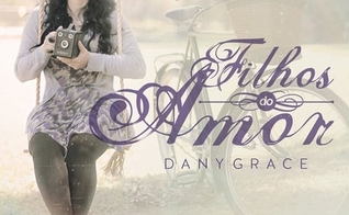 Dany Grace apresenta o CD “Filhos do Amor”