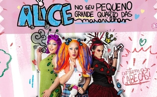 Cartaz da peça Alice no seu pequeno grande quarto das maravilhas. (Foto: Instagram/Antonia Pethit)