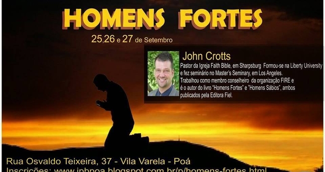 Pr. John Crotts será o preletor no Congresso "Homens Fortes", da Igreja Presbiteriana de Poá (SP)