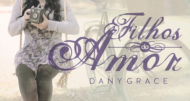 Dany Grace apresenta o CD “Filhos do Amor”