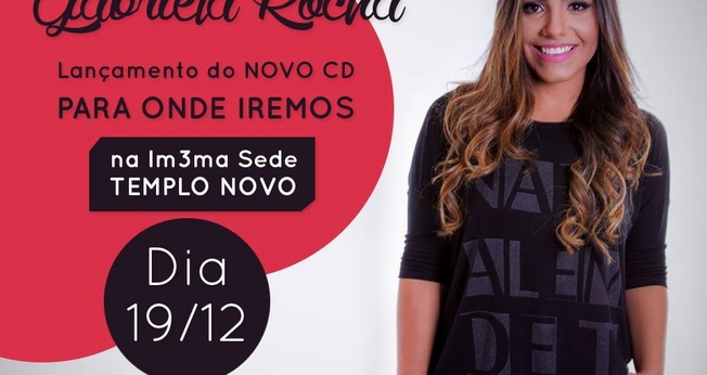 Gabriela Rocha lança o CD "Pra Onde Iremos" em São Paulo, nesta sexta-feira (19)