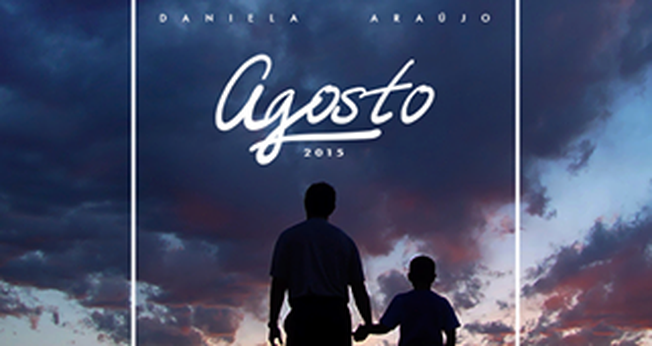 Agosto _ Daniela Araújo