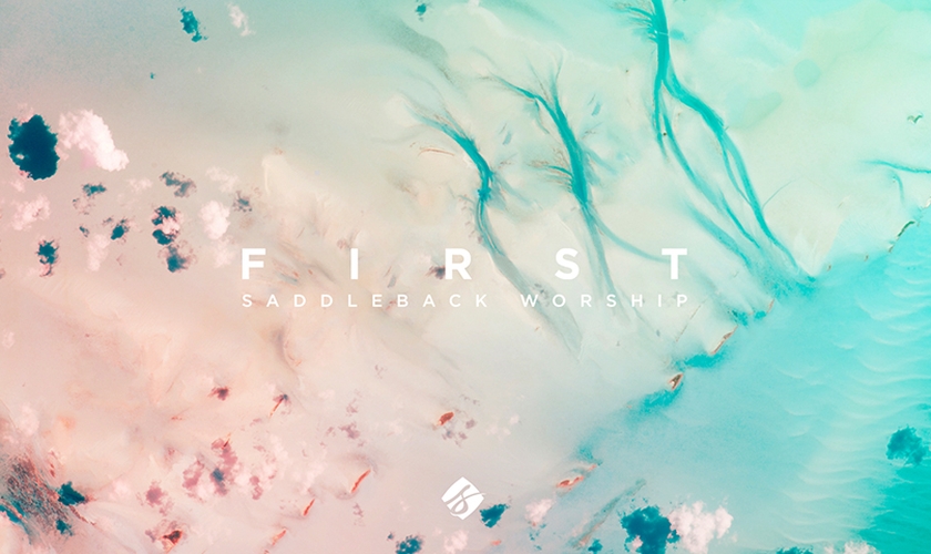 Com seis novas músicas originais, ‘First’ é apenas um vislumbre do coração da Saddleback Worship. (Foto: Divulgação).