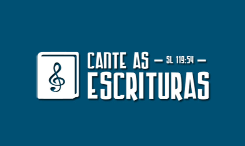 Cante as Escrituras