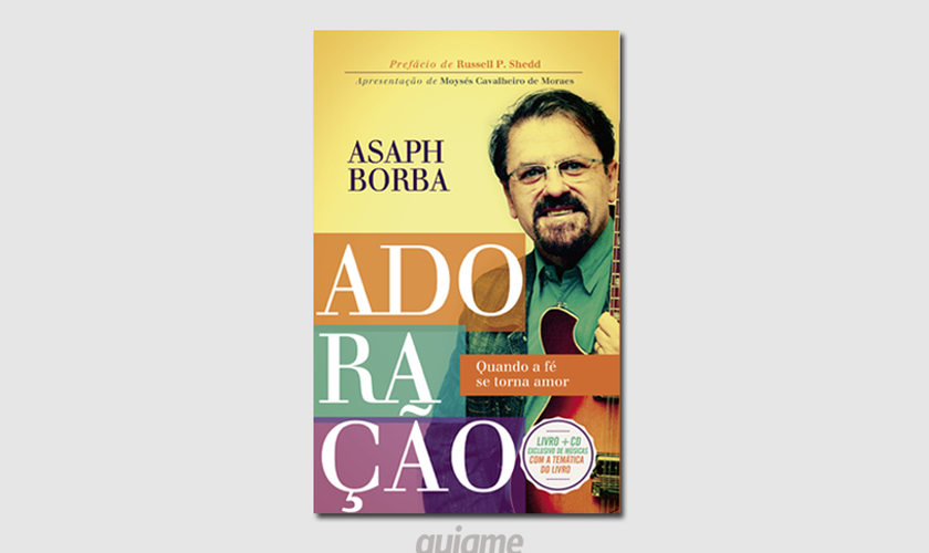 “Adoração” faz o leitor refletir sobre o louvor a Deus e encará-lo como o que realmente é: uma profunda demonstração de amor. (Foto: Divulgação).