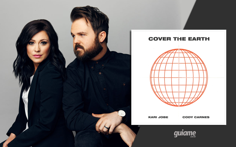 Kari Jobe e Cody Carnes lançam novo single, "Cover The Earth"