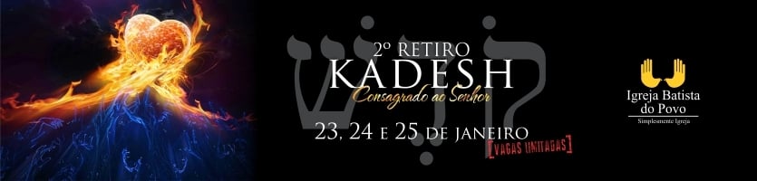 Pr. Adhemar de Campos estará no 2º Retiro Kadesh, da Igreja Batista do Povo